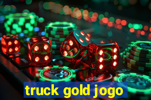 truck gold jogo